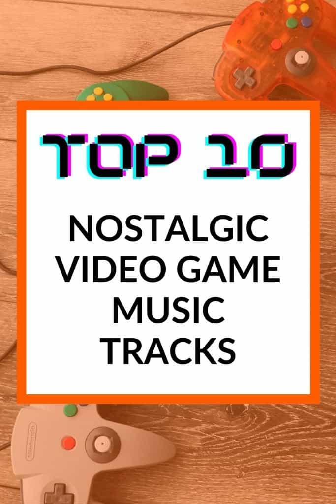 Text and image graphic for top 10 nostalgic video game tracks.